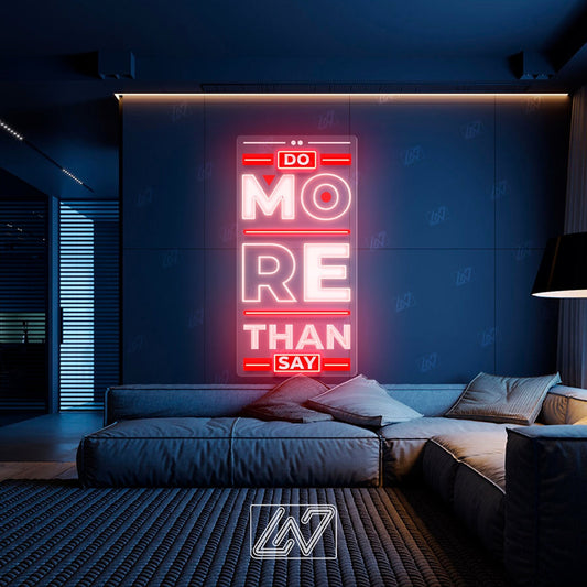 Do More Than Say neon sign for home or office decor, perfect gift for motivation.