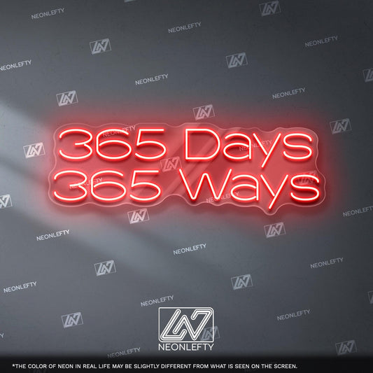 Neon sign reading 365 Days 365 Ways, ideal for home or business decor.