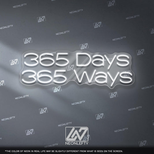 365 Days 365 Ways Neon Sign - Inspirational daily motivation quote wall decor for office, gym, studio, workspace with energetic modern vibes